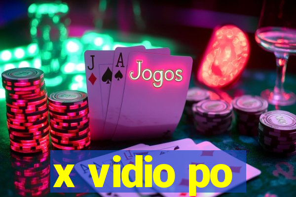 x vidio po